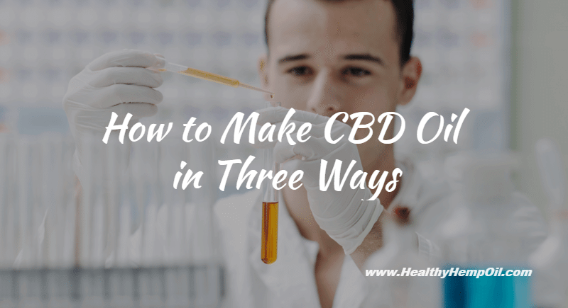 How to Make CBD Oil