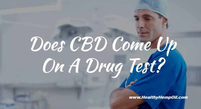 Does CBD Come Up On A Drug Test